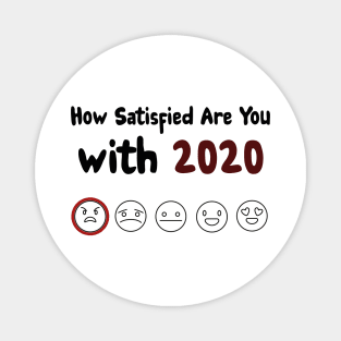 How Satisfied Are You With 2020 Magnet